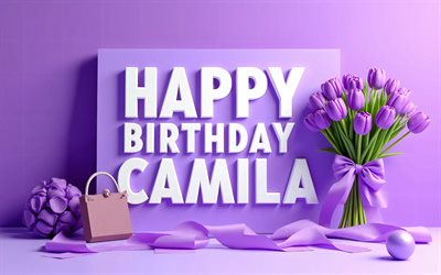 4k, camila feliz cumpleaños, tulipanes violetas, nombre camila, creativo, cumpleaños camila, nombres femeninos americanos populares, fondo violeta, feliz cumpleaños camila, foto con el nombre de camila, camila