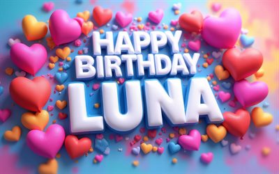 4k, feliz cumpleaños luna, corazones de colores, nombre luna, creativo, cumpleaños luna, nombres femeninos americanos populares, fondo colorido, foto con el nombre de luna, luna