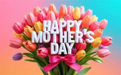 4k, feliz dia das mães, buquê de tulipas, minimalismo, fundo colorido, conceitos de feliz dia das mães, letras 3d brancas, tulipas coloridas, inscrição de feliz dia das mães