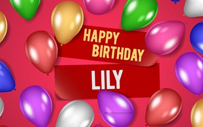 4k, Lily Happy Birthday, pink backgrounds, Lily Birthday, realistic balloons, popular american female names, Lily name, picture with Lily name, Happy Birthday Lily, Lily