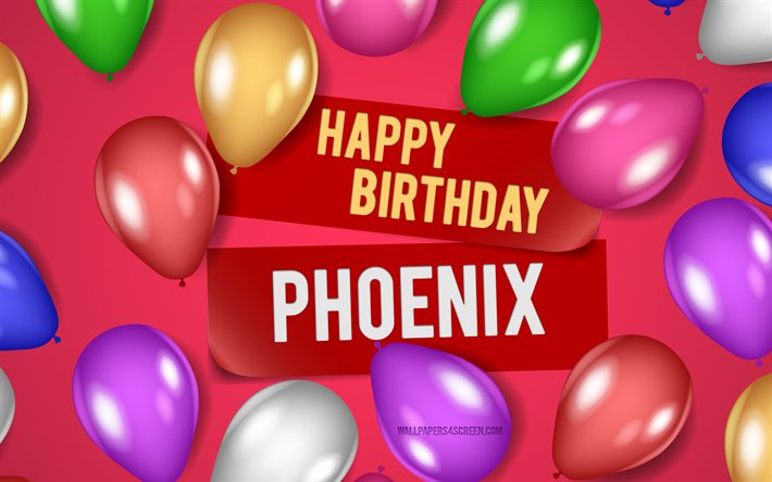 4k, phoenix hyvää syntymäpäivää, vaaleanpunaiset taustat, phoenixin syntymäpäivä, realistisia ilmapalloja, suosittuja amerikkalaisia ​​naisten nimiä, phoenix nimi, kuva phoenix nimellä, hyvää syntymäpäivää phoenix, phoenix
