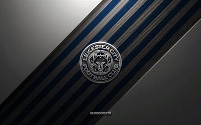 レスター・シティfcのロゴ, 4k, 鋼の背景, イングランドのフットボールクラブ, 青白の線, レスター・シティfcのエンブレム, チャンピオンシップ, フットボール, レスター・シティfc, イングランド, レスターシティfcのメタルロゴ, レスター・シティfcの紋章
