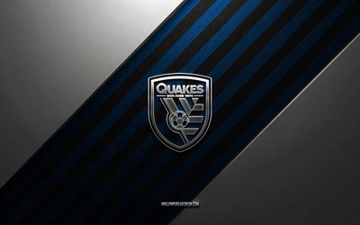 San Jose Earthquakes logo, 4k, steel background, American soccer club, blue black lines, San Jose Earthquakes emblem, MLS, soccer player, San Jose Earthquakes, USA, San Jose Earthquakes metal logo