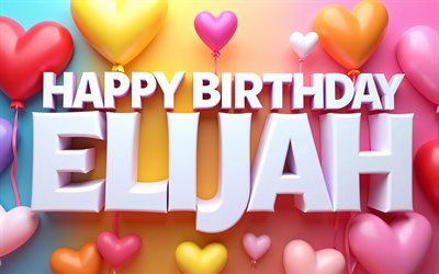 엘리야 생일 축하해, 4k, 화려한 3d 하트, 흰색 3d 문자, 엘리야 이름, 창의적인, 엘리야 생일, 3d 하트, 인기있는 미국 남자 이름, 엘리야라는 이름의 사진, 엘리야
