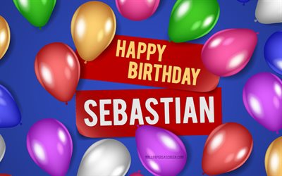 4k, セバスチャンお誕生日おめでとう, 青い背景, セバスチャンの誕生日, リアルな風船, 人気のあるアメリカ人男性の名前, セバスチャン名, セバスチャンの名前の写真, お誕生日おめでとうセバスチャン, セバスチャン