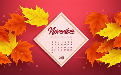 calendario 2025 de noviembre, 4k, hojas de otoño, 2025 calendarios, calendario de noviembre de 2025, noviembre, antecedentes con hojas de otoño, calendario de noviembre 2025, otoño