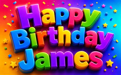James Happy Birthday, 4k, colorful 3D letters, stars, creative, James name, colorful background, James Birthday, popular american male names, Happy Birthday James, picture with James name, James