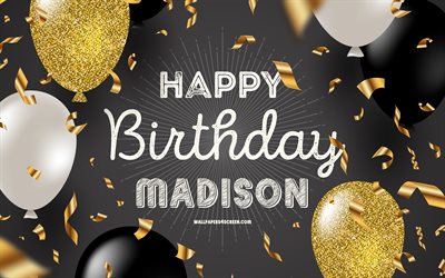 4k, Happy Birthday Madison, Black Golden Birthday Background, Madison Birthday, Madison, golden black balloons, Madison Happy Birthday