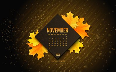calendario 2025 de noviembre, 4k, fondo negro con hojas amarillas, calendario de noviembre 2025, fondo de otoño, 2025 calendarios, calendario de noviembre de 2025, noviembre