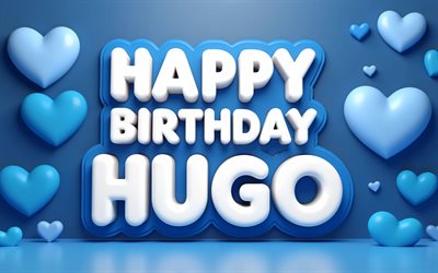 hugo joyeux anniversaire, 4k, coeurs 3d bleus, lettres blanches en 3d, nom de hugo, créatif, anniversaire de hugo, coeurs 3d, fond bleu, prénoms masculins américains populaires, joyeux anniversaire hugo, photo avec le nom de hugo, hugo