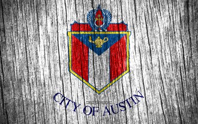 4K, Flag of Austin, american cities, Day of Austin, USA, wooden texture flags, Austin flag, Austin, State of Texas, cities of Texas, US cities, Austin Texas