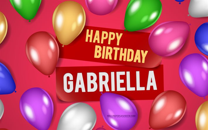 4k, 가브리엘라 생일 축하해, 분홍색 배경, 가브리엘라 생일, 현실적인 풍선, 인기있는 미국 여성 이름, 가브리엘라 이름, 가브리엘라 이름을 가진 사진, 가브리엘라