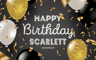 4k, feliz cumpleaños scarlett, fondo de cumpleaños dorado negro, cumpleaños de scarlett, scarlett, globos negros dorados, feliz cumpleaños de scarlett