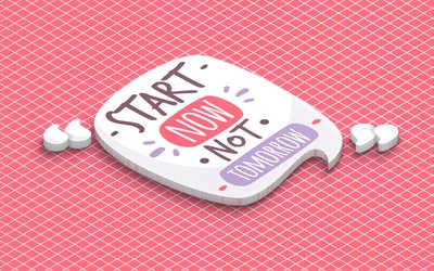 Start Today Not Tomorrow, 3d art, isometric art, motivation quotes, popular short quotes, inspiration, pink background