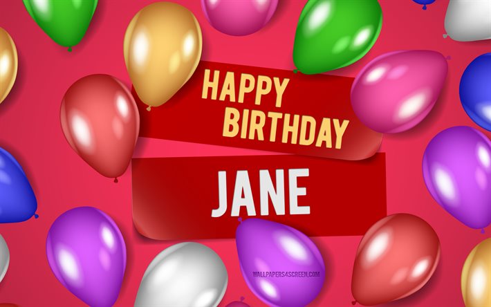 4k, 제인 생일 축하합니다, 분홍색 배경, 제인 생일, 현실적인 풍선, 인기있는 미국 여성 이름, 제인 이름, 제인 이름이있는 사진, 생일 축하해 제인, 여자