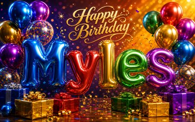 4k, Myles Happy Birthday, glossy balloons 3D letters, Myles name, creative, Myles Birthday, colorful gift boxes, popular american male names, Happy Birthday Myles, picture with Myles name, Myles