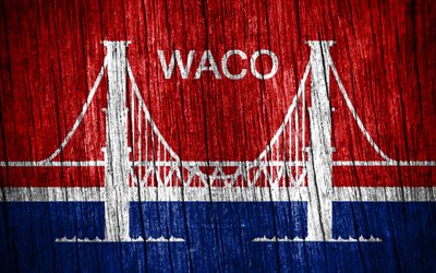 4k, ウェイコの旗, アメリカの都市, ウェイコの日, アメリカ合衆国, 木製のテクスチャフラグ, ウェイコ, テキサス州, テキサスの都市, 米国の都市, テキサス州ウェイコ