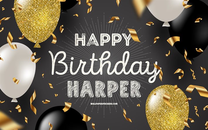 4k, happy birthday harper, black golden birthday bakgrund, harper birthday, harper, gyllene svarta ballonger, harper happy birthday