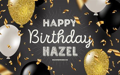 4k, お誕生日おめでとうヘーゼル, 黒の黄金の誕生日の背景, ヘーゼル誕生日, ヘーゼル, 金色の黒い風船, ヘーゼルお誕生日おめでとう