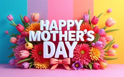 feliz dia de las madres, 4k, flores coloridas en 3d, minimalismo, tarjeta de felicitación, conceptos de feliz día de la madre, fondo colorido, letras blancas 3d, inscripción del día de la madre feliz