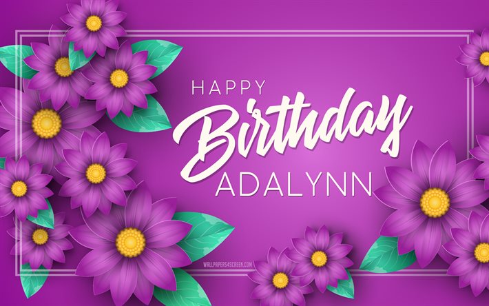 4k, お誕生日おめでとうアダリン, 紫色の花の背景, アダリン誕生日おめでとう, 花と紫色の背景, アダリン, 花の誕生日の背景, アダリンの誕生日