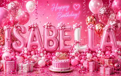 4k, isabel feliz cumpleaños, fondo rosa, nombre de isabel, cajas de regalo rosas, cumpleaños de isabel, globos 3d, globos blancos rosados, feliz cumpleaños isabel, foto con el nombre de isabella, isabela