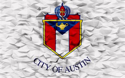 Flag of Austin, Texas, 4k, American cities, 3d polygon background, Austin flag, 3d polygon texture, Day of Austin, 3d Austin flag, American national symbols, 3d art, Austin, USA