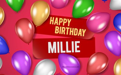 4k, Millie Happy Birthday, pink backgrounds, Millie Birthday, realistic balloons, popular american female names, Millie name, picture with Millie name, Happy Birthday Millie, Millie