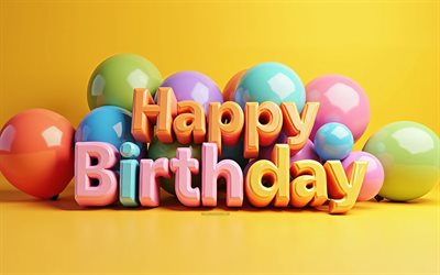 4k, Happy birthday, yellow background, Happy birthday greetings, Happy birthday 3d inscription, 3d birthday background, Happy birthday greeting card