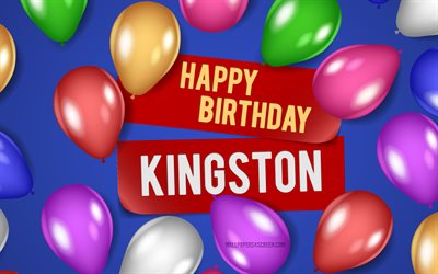 4k, Kingston Happy Birthday, blue backgrounds, Kingston Birthday, realistic balloons, popular american male names, Kingston name, picture with Kingston name, Happy Birthday Kingston, Kingston