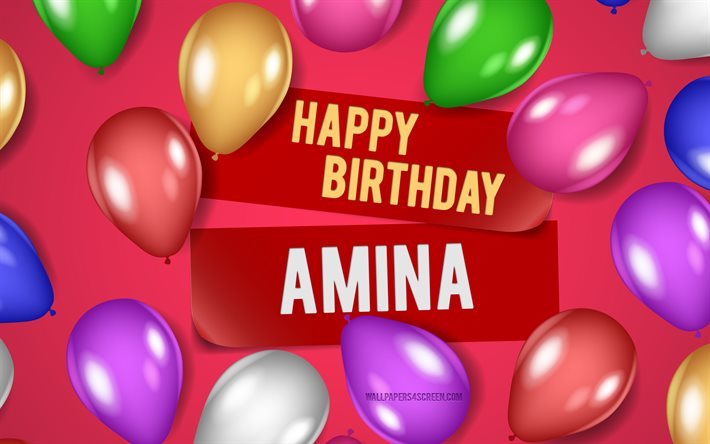4k, feliz cumpleaños amina, fondos rosas, cumpleaños amina, globos realistas, nombres femeninos estadounidenses populares, nombre amina, imagen con el nombre amina, amina