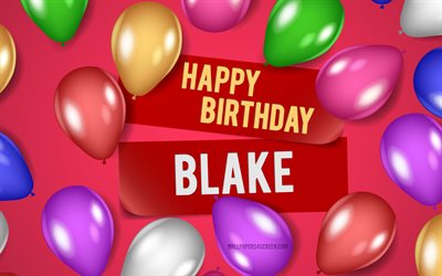 4k, feliz cumpleaños de blake, fondos de color rosa, cumpleaños de blake, globos realistas, nombres femeninos estadounidenses populares, nombre de blake, imagen con el nombre de blake, blake