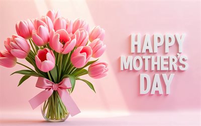 4k, Happy Mothers Day, pink tulips, minimalism, creative, pink background, Happy Mothers Day concepts, white 3D letters, Happy Mothers Day inscription