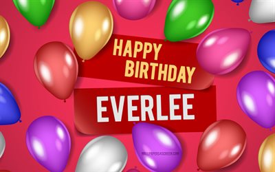 4k, エバーリーお誕生日おめでとう, ピンクの背景, エバーリーの誕生日, リアルな風船, 人気のあるアメリカの女性の名前, エバーリー名, エバーリーの名前の写真, お誕生日おめでとうございます, エバーリー