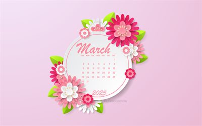 calendrier de mars 2025, fond de printemps rose, calendrier 2025, mars, fleurs roses 3d, mars 2025 calendrier, calendriers du printemps 2025