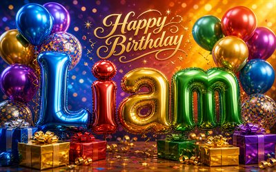 4k, liam grattis på födelsedagen, glansiga ballonger 3d bokstäver, liam namn, kreativ, liams födelsedag, färgglada presentförpackningar, populära amerikanska mansnamn, grattis på födelsedagen liam, bild med liams namn, liam