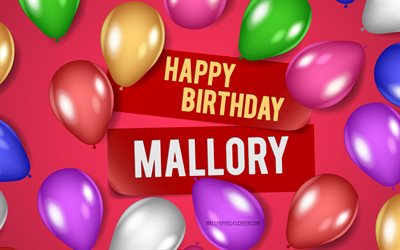 4k, マロリー誕生日おめでとう, ピンクの背景, マロリーの誕生日, リアルな風船, 人気のあるアメリカの女性の名前, マロリー名, マロリーの名前の写真, マロリー