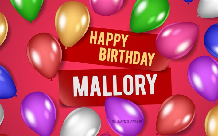 4k, feliz aniversário mallory, fundos rosa, aniversário de mallory, balões realistas, nomes femininos americanos populares, nome mallory, foto com o nome mallory, mallory