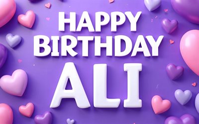 4k, 알리 생일 축하해, 보라색 3d 하트, 알리 이름, 창의적인, 알리 생일, 인기있는 미국 남자 이름, 보라색 배경, 알리라는 이름의 사진, 알리