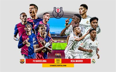 fc barcelona vs real madrid, 2025 copa del rey, final, españa, fútbol, barcelona vs real madrid, copa del rey, jugadores de fútbol de fc barcelona, jugadores de fútbol del real madrid, fc barcelona, real madrid, materiales promocionales