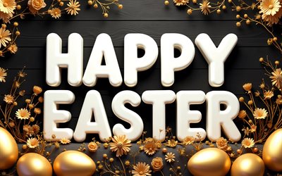 Happy Easter, 4k, black wooden background, floral decorations, Golden Easter eggs, Easter frames, Easter decorations, Easter backgrounds, Easter eggs, Happy Easter inscription, Easter