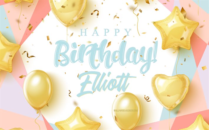 엘리엇 생일 축하해, 4k, 골드 풍선 생일 배경, 엘리엇, 3d 생일 배경, 엘리엇 생일, 골드 풍선
