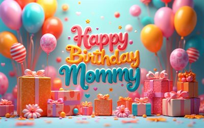 ママお誕生日おめでとう, 4k, カラフルな3d文字, カラフルなギフトボックス, ママの誕生日, 3dバルーン, カラフルな背景, ママ、お誕生日おめでとう