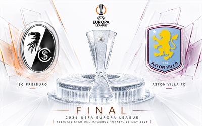 2026 UEFA Europa League final, 4k, SC Freiburg vs Aston Villa FC, final, Europa League, SC Freiburg logo, Aston Villa FC logo, Besiktas Stadium, Istanbul, 20 May 2026, promo, white background