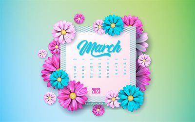 4k, calendrier mars 2023, fleurs de printemps bleu violet, fond bleu vert, motif de fleurs, mars, calendrier printemps 2023, concepts 2023