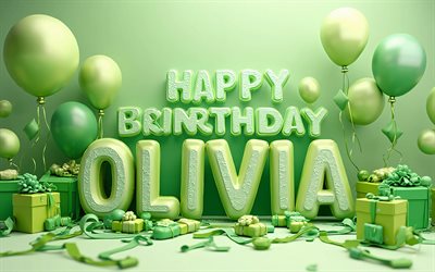 4k, olivia feliz cumpleaños, fondo verde, nombre de olivia, cajas de regalo verdes, cumpleaños de olivia, globos 3d, nombres femeninos americanos populares, globos verdes, feliz cumpleaños olivia, foto con el nombre de olivia, olivia