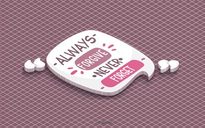 perdoe sempre, nunca esqueça, arte 3d, arte isométrica, citações de motivação, citações curtas populares, inspiração, fundo roxo, citação