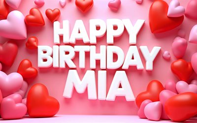 4k, alles gute zum geburtstag, mia, rote 3d herzen, mia name, kreativ, mia geburtstag, beliebte amerikanische weibliche namen, rosa hintergrund, bild mit mia namen